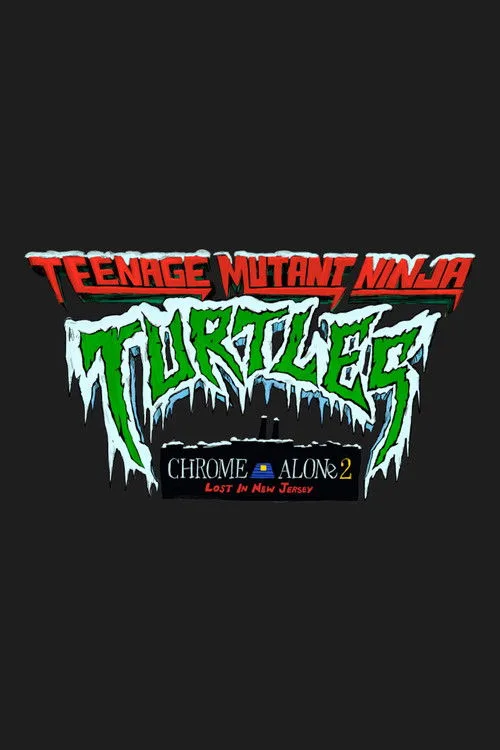Teenage Mutant Ninja Turtles: Chrome Alone 2 - Lost in New Jersey poster